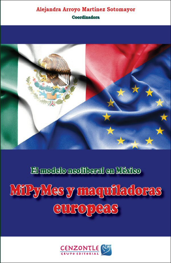 El modelo neoliberal en México: MiPymes y maquiladoras europeas | Foreign  Affairs Latinoamérica | La revista oficial de Foreign Affairs Latinoamérica